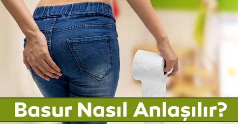 basur nasıl anlaşılır